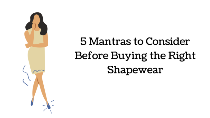 5 Mantras to Consider Before Buying the Right Shapewear