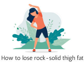 How to lose rock solid thigh fat