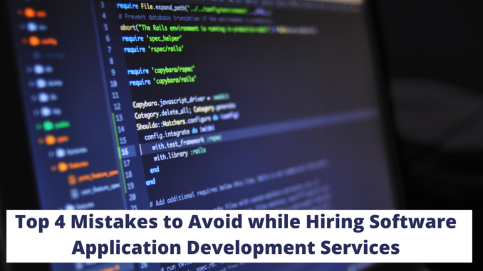 Top 4 Mistakes to Avoid while Hiring Software Application Development Services