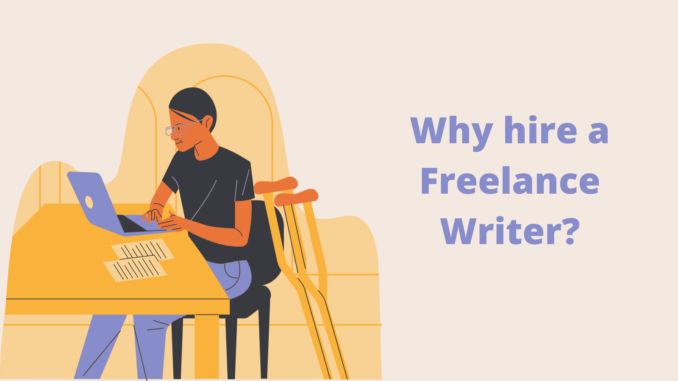 Why hire a Freelance Writer