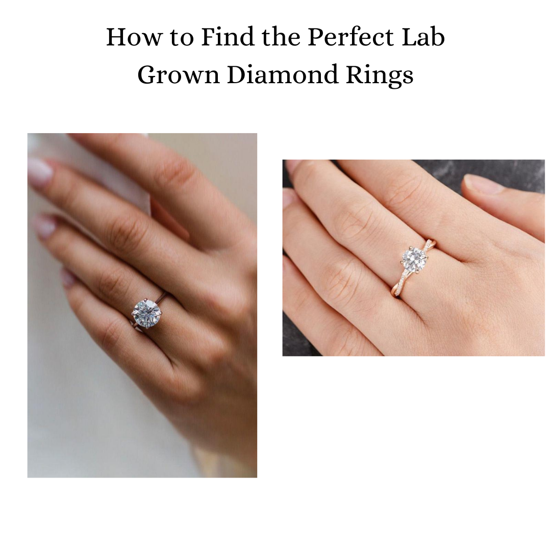 How To Find The Perfect Lab Grown Diamond Ring