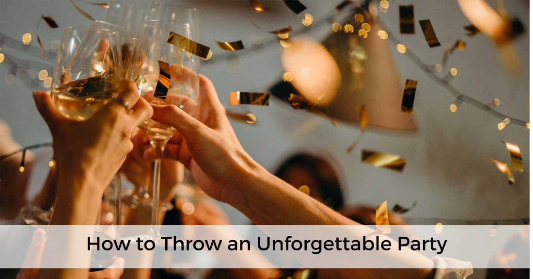 Everything you need to know to throw an unforgettable party